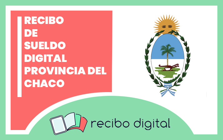recibo de sueldo digital provincia del Chaco